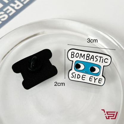 بروش bombastic side eye
